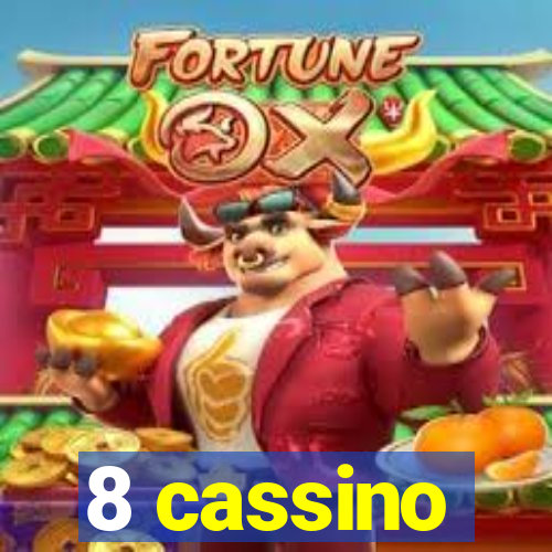 8 cassino
